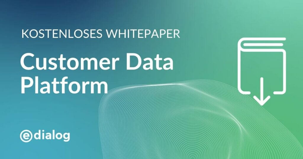e-dialog Whitepaper Customer Data Platform