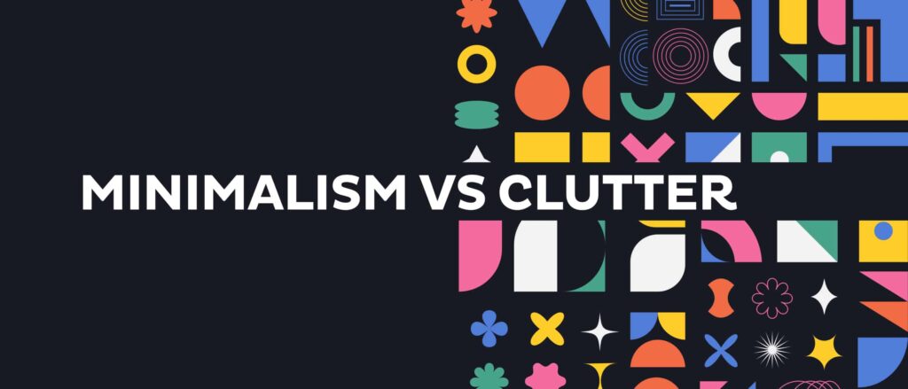 Shape Psychology: Minimalism vs Clutter